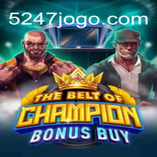 Explorando TheBeltOfChampionBonusBuy e sua conexão com 5247.COM