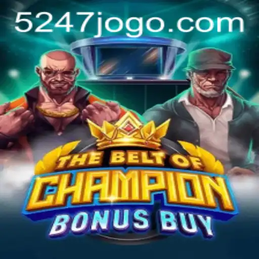 Explorando TheBeltOfChampionBonusBuy e sua conexão com 5247.COM